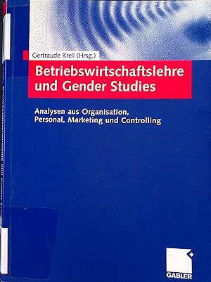 Bild des Verkufers fr Betriebswirtschaftslehre und gender studies : Analysen aus Organisation, Personal, Marketing und Controlling. zum Verkauf von books4less (Versandantiquariat Petra Gros GmbH & Co. KG)