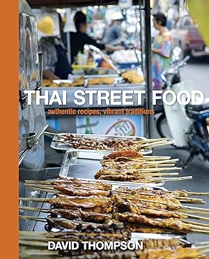 Bild des Verkufers fr Thai Street Food: Authentic Recipes, Vibrant Traditions zum Verkauf von moluna