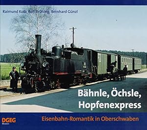 Imagen del vendedor de Bhnle, chsle, Hopfenexpress. Eisenbahn-Romantik in Oberschwaben * Widmungsexemplar. Eigenhndige, fnf zeilige u. private Widmung von "Mitautor Rolf" (Brning) a la venta por Antiquariat Heinzelmnnchen