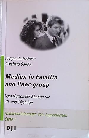 Seller image for Medien in Familie und Peer-group : vom Nutzen der Medien fr 13- und 14jhrige. Medienerfahrungen von Jugendlichen ; Bd. 1 for sale by books4less (Versandantiquariat Petra Gros GmbH & Co. KG)
