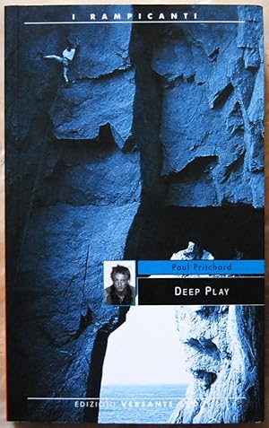 Seller image for DEEP PLAY. L'ODISSEA DI UN CLIMBER DA LLAMBERIS ALLE BIG WALL. for sale by Studio Bibliografico Olubra