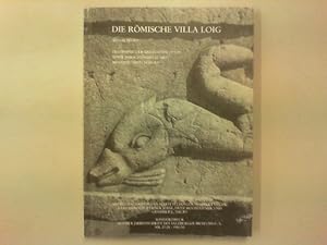 Die römische Villa Loig bei Salzburg. Ergebnisse der Forschungen 1979 - 1981 sowie Forschungen zu...