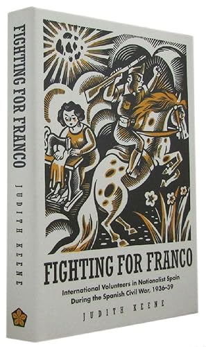 Seller image for FIGHTING FOR FRANCO: International Volunteers in Nationalist Spain during the Spanish Civil War, 1936-39 for sale by Kay Craddock - Antiquarian Bookseller