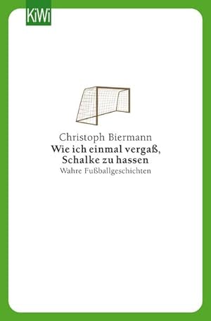 Seller image for Wie ich einmal verga, Schalke zu hassen for sale by BuchWeltWeit Ludwig Meier e.K.