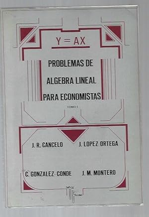 Imagen del vendedor de PROBLEMAS DE ALGEBRA LINEAL PARA ECONOMISTAS. TOMO I a la venta por Desvn del Libro / Desvan del Libro, SL