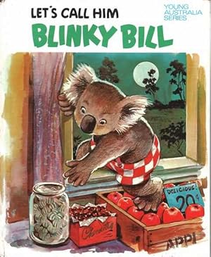 Image du vendeur pour Let's Call Him Blinky Bill [Young Australia Series] mis en vente par Leura Books