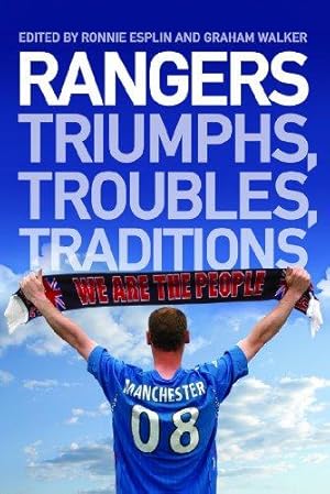 Bild des Verkufers fr Rangers: Triumphs, Troubles, Traditions zum Verkauf von WeBuyBooks