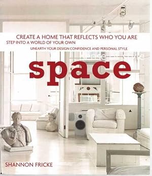 Sense of Style: Space - Create A Home That Reflects Who You Are