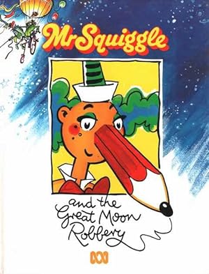 Seller image for Mr Squiggle and the Great Moon Robbery for sale by Leura Books