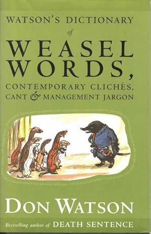 Watson's Dictionary of Weasel Words, Contemporary Cliches, Can't & Management Jargon