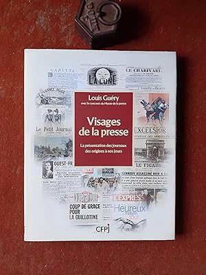 Image du vendeur pour Visages de la presse - La prsentation des journaux des origines  nos jours mis en vente par Librairie de la Garenne