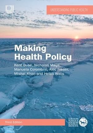 Immagine del venditore per Making Health Policy by Buse, Kent, Mays, Nicholas, Colombini, Manuela, Fraser, Alec, Khan, Mishal, Walls, Helen [Paperback ] venduto da booksXpress