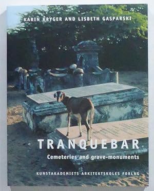 Tranquebar. Cemeteries and Grave-Monuments. With biographical notes by Knud Heiberg, edited by Ka...