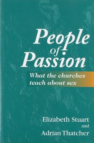 Seller image for People of Passion: What the Churches Teach About Sex by Stuart, Elizabeth, Thatcher, Adrian [Paperback ] for sale by booksXpress