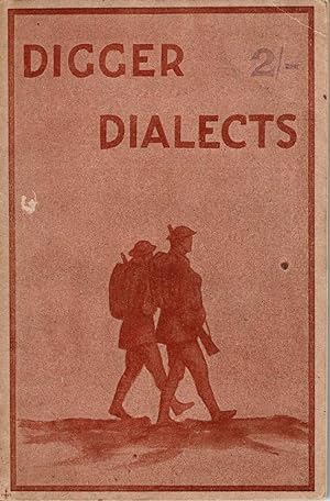 Seller image for Digger Dialects: a collection of slang phrases used by the Australian soldiers on active service. for sale by Muir Books -Robert Muir Old & Rare Books - ANZAAB/ILAB