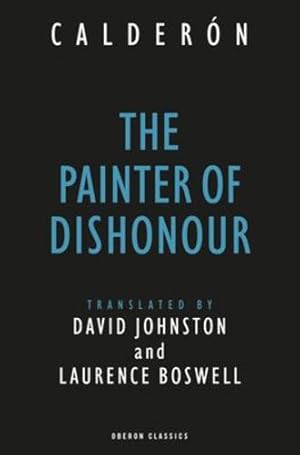 Image du vendeur pour The Painter of Dishonour by Calder ³n de la Barca, Pedro [Paperback ] mis en vente par booksXpress