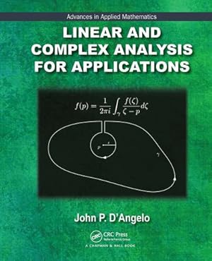 Immagine del venditore per Linear and Complex Analysis for Applications (Advances in Applied Mathematics) by D'Angelo, John P. [Paperback ] venduto da booksXpress