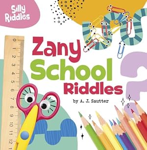 Seller image for Zany School Riddles (Silly Riddles) by Sautter, Senior Editor A J [Hardcover ] for sale by booksXpress