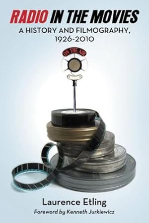 Seller image for Radio in the Movies: A History and Filmography, 1926-2010 by Laurence Etling [Paperback ] for sale by booksXpress