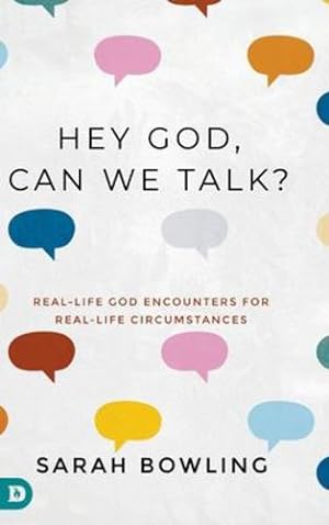 Bild des Verkufers fr Hey God, Can We Talk?: Real-Life God Encounters for Real-Life Circumstances by Bowling, Sarah [Hardcover ] zum Verkauf von booksXpress