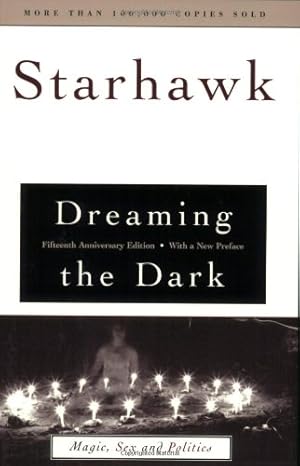 Seller image for Dreaming the Dark : Magic, Sex, and Politics by Starhawk [Paperback ] for sale by booksXpress