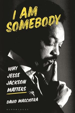 Bild des Verkufers fr I Am Somebody: Why Jesse Jackson Matters by David Masciotra [Paperback ] zum Verkauf von booksXpress