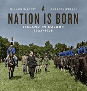 Immagine del venditore per A Nation is Born by Barry, Michael B., O'Byrne, John [Hardcover ] venduto da booksXpress