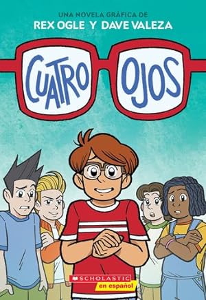 Seller image for Cuatro Ojos (Four Eyes 1: Four Eyes) by Ogle, Rex [Paperback ] for sale by booksXpress