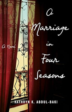 Seller image for A Marriage in Four Seasons: A Novel by Abdul-baki, Kathryn [Paperback ] for sale by booksXpress