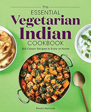 Image du vendeur pour The Essential Vegetarian Indian Cookbook: 125 Classic Recipes to Enjoy at Home [Pasta blanda ] mis en vente par booksXpress
