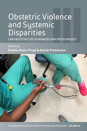 Immagine del venditore per Obstetric Violence and Systemic Disparities: Can Obstetrics Be Humanized and Decolonized? [Paperback ] venduto da booksXpress