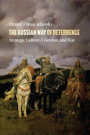 Seller image for The Russian Way of Deterrence: Strategic Culture, Coercion, and War by Adamsky, Dmitry (Dima) [Hardcover ] for sale by booksXpress