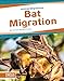 Image du vendeur pour Bat Migration (Animal Migrations) [Soft Cover ] mis en vente par booksXpress