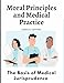 Image du vendeur pour Moral Principles and Medical Practice: The Basis of Medical Jurisprudence [Soft Cover ] mis en vente par booksXpress