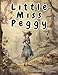 Bild des Verkufers fr Little Miss Peggy: Only a Nursery Story [Soft Cover ] zum Verkauf von booksXpress