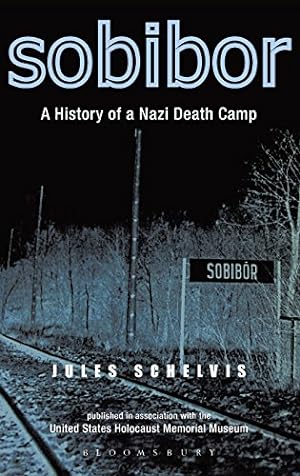 Bild des Verkufers fr Sobibor: A History of a Nazi Death Camp [Hardcover ] zum Verkauf von booksXpress