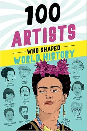 Seller image for 100 Artists Who Shaped World History (100 Series) by Krystal, Barbara [Paperback ] for sale by booksXpress