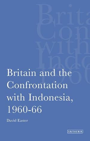 Seller image for Britain and the Confrontation with Indonesia, 1960-66 [Soft Cover ] for sale by booksXpress