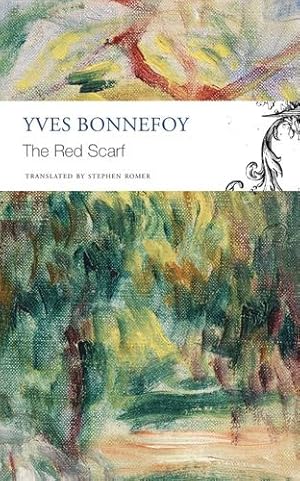 Imagen del vendedor de The Red Scarf    Followed by "Two Stages" and Additional Notes (The Seagull Library of French Literature) by Bonnefoy, Yves, Romer, Stephen [Paperback ] a la venta por booksXpress