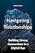 Bild des Verkufers fr Navigating Relationships: Building Strong Connections in a Digital Age [Soft Cover ] zum Verkauf von booksXpress