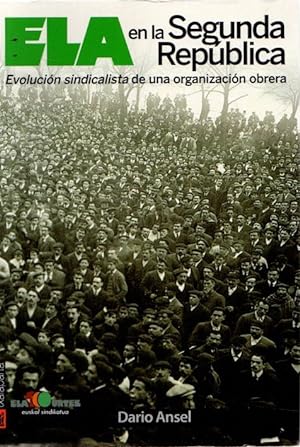Seller image for ELA en la segunda repblica. Evolucin sindicalista de una organizacin obrera . for sale by Librera Astarloa