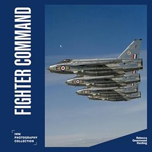 Seller image for Fighter Command (Imperial War Museum Photographic Collection) by Greenwood Harding, Rebecca [Hardcover ] for sale by booksXpress