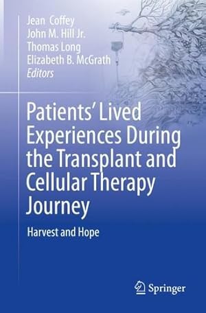 Imagen del vendedor de Patients   Lived Experiences During the Transplant and Cellular Therapy Journey: Harvest and Hope [Paperback ] a la venta por booksXpress