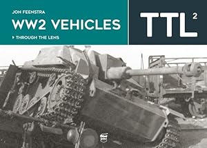 Seller image for WW2 Vehicles Through the Lens Vol.2 by Feenstra, Jon [Hardcover ] for sale by booksXpress