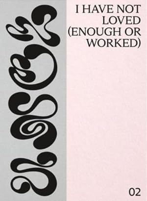 Imagen del vendedor de I Have Not Loved (Enough or Worked) [Paperback ] a la venta por booksXpress