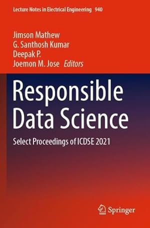 Seller image for Responsible Data Science: Select Proceedings of ICDSE 2021 (Lecture Notes in Electrical Engineering) [Paperback ] for sale by booksXpress
