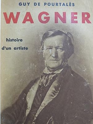 Seller image for DE POURTALS Guy Wagner Histoire d'un Artiste 1932 for sale by partitions-anciennes