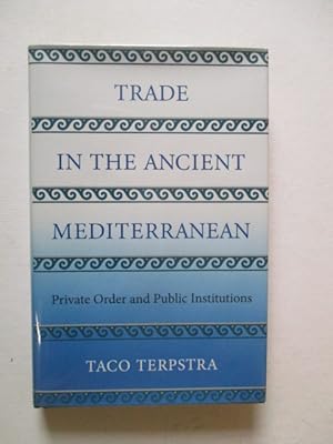 Seller image for Trade in the Ancient Mediterranean: Private Order and Public Institutions for sale by GREENSLEEVES BOOKS