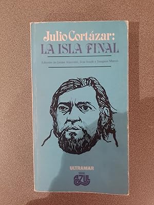 Seller image for Julio cortazar : la isla final for sale by FELISBERTA LIBROS