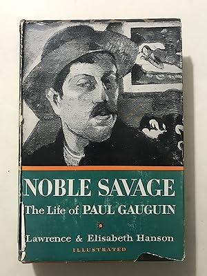 Immagine del venditore per Noble Savage: The Life of Paul Gauguin venduto da Sheapast Art and Books